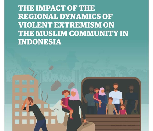 The Impact Of The Regional Dynamics Of Violent Extremism On The Muslim Community In Indonesia