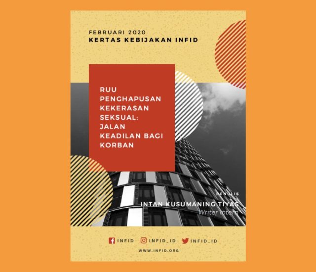 Kertas Kebijakan INFID 2020 “RUU Penghapusan Kekerasan Seksual: Jalan Keadilan Bagi Korban”